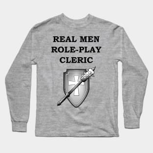 REAL MEN ROLE-PLAY CLERIC RPG Meme 5E Class Long Sleeve T-Shirt